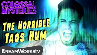 The Horrible “Taos Hum”  COLOSSAL MYSTERIES [upl. by Kerad]