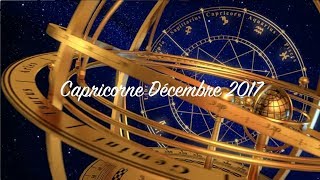 Horoscope Capricorne Décembre 2017 [upl. by Nike]