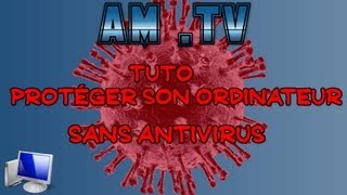 Tutorial pour protéger son Ordinateur sans Anti Virus [upl. by Anah]