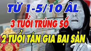 Hé Lộ 3 Con Giáp May Mắn 2 Con Giáp Gặp Đại Hạn Vỡ Nợ Từ Ngày Mùng 1510 ÂL [upl. by Arratahs]