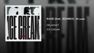 OBLADAET feat JEEMBO  BANE 8D audio [upl. by Hniv162]