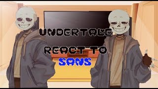 UNDERTALE REACT TO SANS ANGST first video [upl. by Shep]