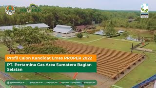 Profil Calon Kandidat Emas PROPER 2022  PT Pertamina Gas Area Sumatera Bagian Selatan [upl. by Kirtley565]