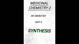 Medicinal Chemistry25th semesterUnit3Synthesis pharmacy pharmacynotes writtennotes shorts [upl. by Adiv972]