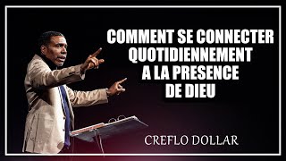 Comment se connecter quotidiennement à la présence de Dieu  Creflo Dollar [upl. by Mallin]