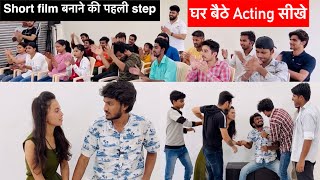 Short film बनाने की पहली step  idea to improvisation  Acting Class  How to Make Shortfilm [upl. by Harikahs]