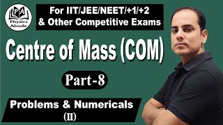 CENTRE OF MASSCOM Part8 PROBLEMS amp NUMERICALS 2 [upl. by Jestude]