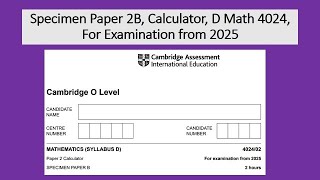 Specimen Paper 2B Calculator D Math 4024 For Examination from 2025 [upl. by Morrie]