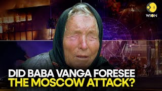 What was the Baba vanga or Nostradamus prediction linked to Moscow attack  WION Originals [upl. by Nytsirc508]