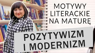 116 Motywy literackie na maturę pozytywizm i modernizm [upl. by Skutchan247]