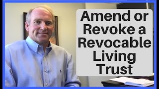 How to Amend or Revoke a Revocable Living Trust [upl. by Shane289]