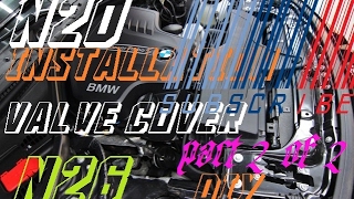 How to INSTALL N20  N26 VALVE COVER diy part 2 of 2 [upl. by Biddle]