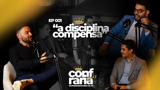 Confraria Talks  EP 001 “A disciplina compensa” fernandocantarelli1 [upl. by Hayarahs824]