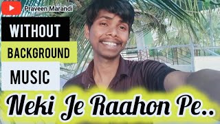 Neki Ki Raah Song  Vocal Cover By Praveen Marandi [upl. by Castle]