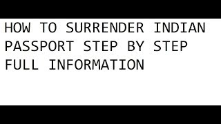 How to surrender Indian Passport Step by Step Full Information [upl. by Naujat]