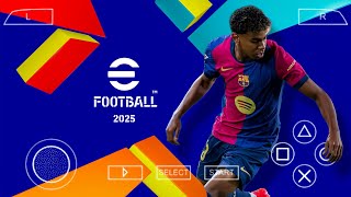 eFootball 25 Ppsspp  New English Version amp New Season  Update Face Menu Shaders amp Texture [upl. by Nairde]