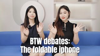 BTW debates The foldable iphone [upl. by Lesya412]