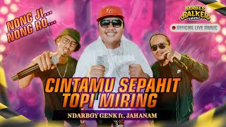 SENGKUNI LEDA LEDE “CINTAMU SEPAHIT TOPI MIRING”  JAHANAM Ft NDARBOY OFFICIAL LIVE MUSIC [upl. by Hawk]