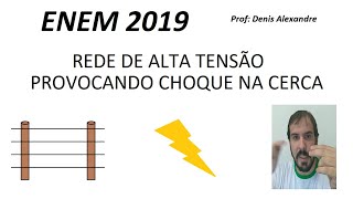 Questão ENEM 2019  Rede de alta tensão e choque na cerca [upl. by Mohn759]