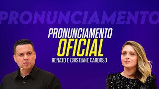 PRONUNCIAMENTO OFICIAL RENATO E CRISTIANE CARDOSO  08042024 [upl. by Satterfield990]