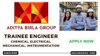 Aditya Birla Group Hirings Trainee Engineer  Fresher Chemical Electrical Mechanical Engineer Jobs [upl. by Ellingston]