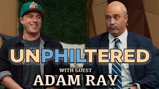 UnPhiltered with Dr Phil  Special guest Adam Ray [upl. by Lerraf692]