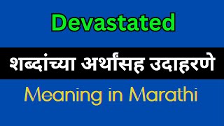 Devastated Meaning In Marathi  Devastated explained in Marathi [upl. by Elehcor]