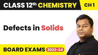 Defects in Solids  Solid State  Class 12 Chemistry Chapter 1 202223 [upl. by Klemm78]