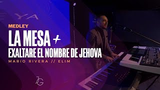 La Mesa  Mario Rivera  Exaltare El Nombre de Jehova  Elim MEDLEY  Jafet Galdamez KEY CAM [upl. by Subocaj]