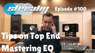 Tips on Top End Mastering EQ  Episode 100 [upl. by Anolahs]