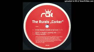 The Rurals  Corker Knee Deeps BreakALot Dub [upl. by Emie]