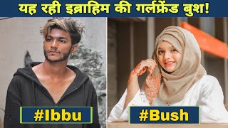 Ibrahim Soul Girlfriend  Ibrahim And Bush Viral video  Ibbu bhai Girlfriend Bush  Ibbu Biography [upl. by Mundt967]