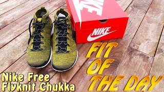 Nike Free Flyknit Chukka W Fit Of The Day [upl. by Randene325]