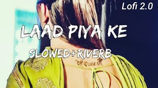 Laad Piya Ke  SlowedRiverb  Lofi  New Haryanvi Song  Lofi 20haryanvisong slowandreverb [upl. by Nylaroc805]