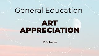 Gen Ed  Art Appreciation  LET Reviewer [upl. by Barayon]