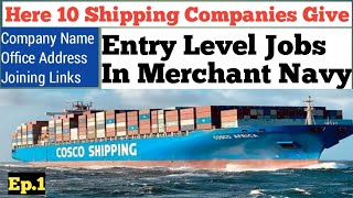 10 Good Shipping Companies For Fresher Seamen  Entry Level Jobs In Merchant Navy  Fresher Jobs [upl. by Airaet693]