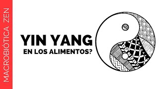 ¿Yin y Yang en los alimentos 😱 Alimentación Macrobiótica Zen Terapéutica [upl. by Solly]