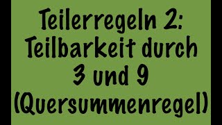 ALLE Teilbarkeitsregeln – Übersicht Regeln anwenden Wann ist eine Zahl teilbar [upl. by Damour95]