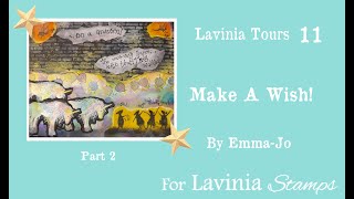 Lavinia Tours 11  Make a Wish Part 2 by EmmaJo  A Lavinia Stamps Tutorial [upl. by Ayahsey]