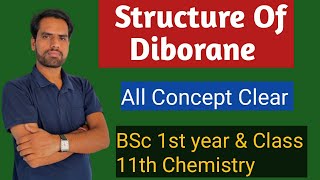 Structure Of Diborane  BSc 1st Year And Class 11 Chemistry [upl. by Simonsen]