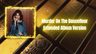 Murder On The Dancefloor  Extended Album Version [upl. by Honoria]