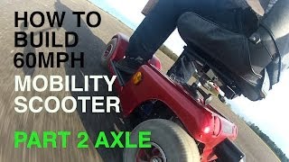 How to build a 60MPH MOBILITY SCOOTER 2 Axle [upl. by Nylhsoj]