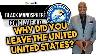 Black Manosphere Conclaves Update Why Did You Leave America [upl. by Ahsitel]