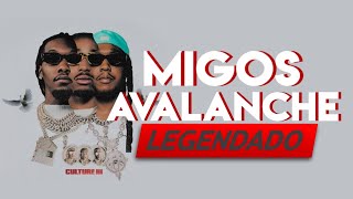 Migos  Avalanche Legendado PTBR [upl. by Leverick215]