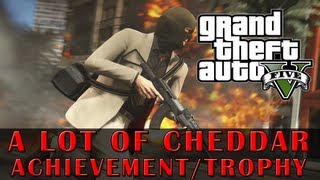 GTA 5  A LOT OF CHEDDAR ACHIEVEMENTTROPHY GUIDE GrandTheftAuto5 [upl. by Rudolph]