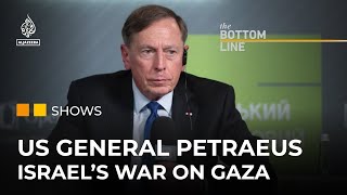 US General Petraeus Israels war on Gaza to last for ‘months not weeks’  The Bottom Line [upl. by Lomax58]