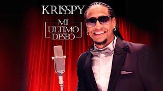 KRISSPY  MI ÚLTIMO DESEO AUDIO OFICIAL [upl. by Retrak232]