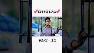 Let Me Love 😘💞 Part 12🥀 schoollovestory shorts viralvideo collegelovestory lovestory love [upl. by Htiderem]