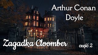 Zagadka Cloomber  Doyle  audiobook 22 [upl. by Enoved217]