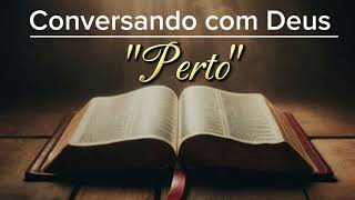 Devocional Conversando com Deus sobre Estar Perto de Deus [upl. by Nilreb]